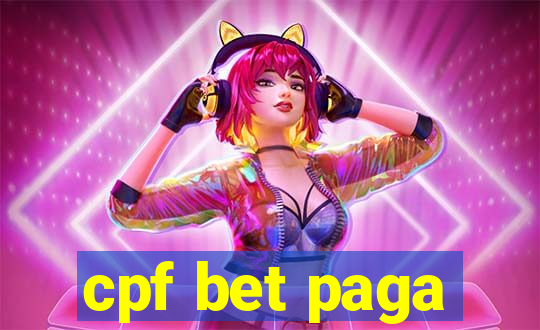 cpf bet paga